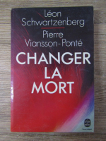 Leon Schwartzenberg - Changer la mort