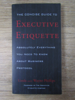 Linda Phillips, Wayne Phillips - The concise guide to executive etiquette