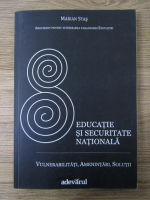 Anticariat: Marian Stas - Educatie si securitate nationala. Vulnerabilitati, amenintari, solutii