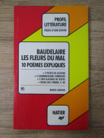 Marie Carlier - Baudelaire, Les fleurs du mal, 10 poemes expliques