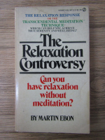 Martin Ebon - The relaxation controversy. Can you have relaxation without meditation?