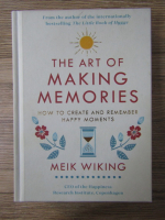 Meik Wiking - The art of making memories. How to create and remember happy moments