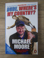 Michael Moore - Dude, where's my country?