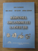 Mihail Dragomirescu, Emilia Nicoara, Iosif Marincu - Raspunsul organismului la infectie