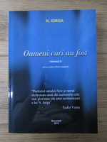 Anticariat: Nicolae Iorga - Oameni cari au fost (volumul 2)