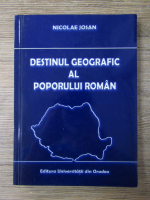 Nicolae Josan - Destinul geografic al poporului roman