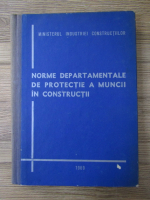 Norme departamentale de protectie a muncii in constructii (1969)