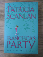 Anticariat: Patricia Scanlan - Francesca's party