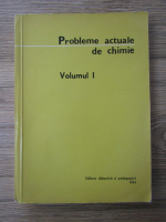 Probleme actuale de chimie (volumul 1)