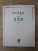 Radu Lupan - Ca si cum