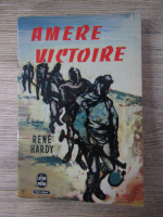 Anticariat: Rene Hardy - Amere victoire