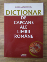 Anticariat: Rodica Lazarescu - Dictionar de capcane ale limbii romane