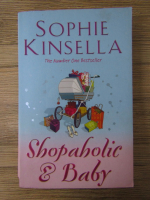 Anticariat: Sophie Kinsella - Shopaholic and baby