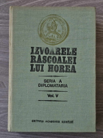 Anticariat: Stefan Pascu - Izvoarele rascoalei lui Horea. Seria A Diplomataria vol 5