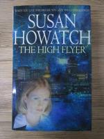 Anticariat: Susan Howatch - The high flyer