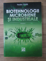 Anticariat: Teodor Vintila - Biotehnologii microbiene si industriale (volumul 1)