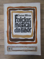 Traian Mirza - Folclor muzical din Bihor