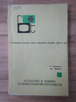 V. Teodorescu - Actualitati si tendinte in tehnica radioreceptoarelor