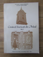 Vasile Grajdian - Cantareti bisericesti din Ardeal (volumul 1)