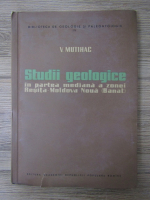 Anticariat: Vasile Mutihac - Studii geologice in partea mediana a zonei Resita-Moldova Noua (Banat)