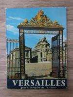 Anticariat: Versailles, guide complet de la visite