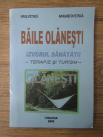 Anticariat: Virgil Petrica, Margareta Petrica - Baile Olanesti. Izvorul sanatatii. Terapie si turism