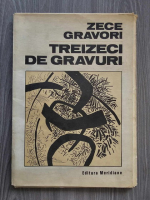 Zece gravori. Treizeci de gravuri. Caiet de gravura contemporana