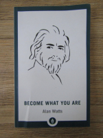 Anticariat: Alan Watts - Become what you are