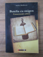 Anticariat: Andrei Moldovan - Butelia cu oxigen. Consemnari critice