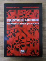 Cornelia Motoc - Cristale lichide. Proprietati fizice si aplicatii