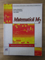 Anticariat: Dumitru Savulescu - Matematica M2. Manual pentru clasa a XII a