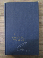 Anticariat: Ernest Hemingway - A farewell to arms