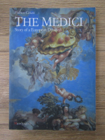 Anticariat: Franco Cesati - The Medici. Story of a European Dynasty