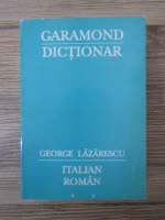 Anticariat: George Lazarescu - Garamond. Dictionar italian-roman