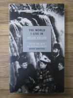 Anticariat: Helen Keller - The world i live in 