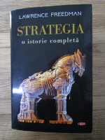 Anticariat: Lawrence Freedman - Strategia, o istorie completa