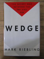 Anticariat: Mark Riebling - Wedge. The secret war between the FBI and CIA