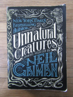 Anticariat: Neil Gaiman - Unnatural creatures