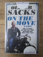 Anticariat: Oliver Sacks - On the move. A life