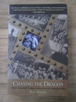 Anticariat: Roy Rowan - Chasing the Dragon. A veteran journalist's firsthand account of the 1949 Chinese Revolution