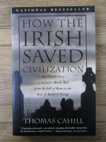 Anticariat: Thomas Cahill - How the irish saved civilization