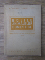 Anticariat: Bolile animalelor domestice. Manual pentru scoli medii tehnice zootehnice, anul III