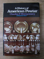 Anticariat: Charles Montgomery - A history of american Pewter