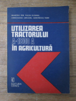 I. Mihatoiu - Utilizarea tractorului A-1800 A in agricultura