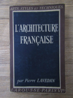 Anticariat: Pierre Lavedan - L'architecture francaise (1944)