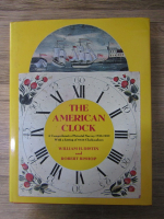 William H. Distin - The american clock. A comprehensive pictorial survey 1723-1900. With a listing of 6153 clockmakers