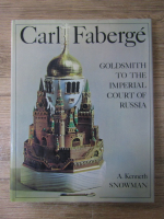 A. Kenneth Snowman - Carl Faberge. Goldsmith to the imperial court of Russia