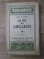 Anticariat: Jean Rostand - La vie des libellules (1935)