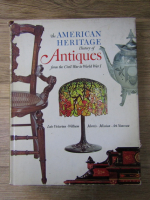 The American Heritage History of Antiques from the Civil War to World War I