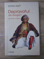 Doina Rusti - Depravatul din Gorgani. Alte 52 de ciudatenii